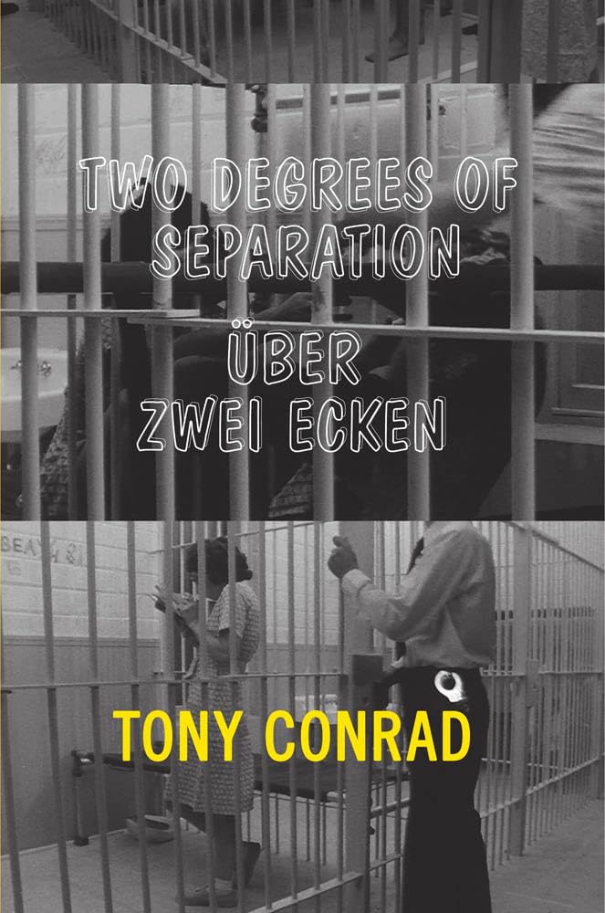 Tony Conrad: Two Degrees of Separation / Über Zwei Ecken (Sternberg Press) Film, Art & Culture