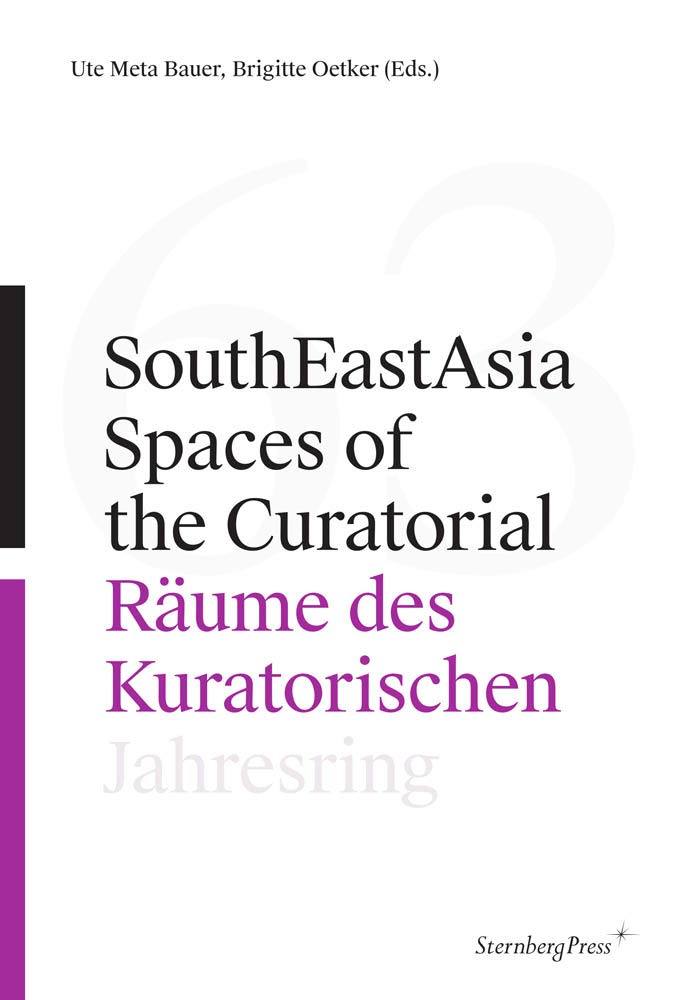Southeastasia: Spaces of the Curatorial/Räume Des Kuratorischen - Jahresring 63: édition bilingue (anglais / allemand) Social Sciences
