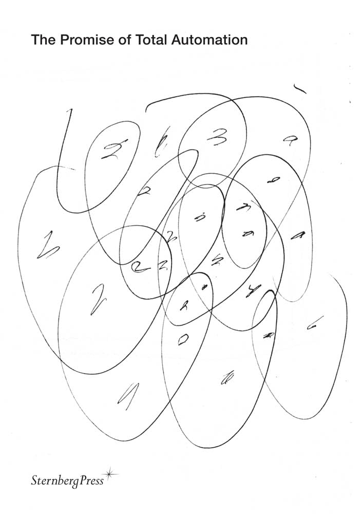The Promise of Total Automation (Sternberg Press) Film, Art & Culture