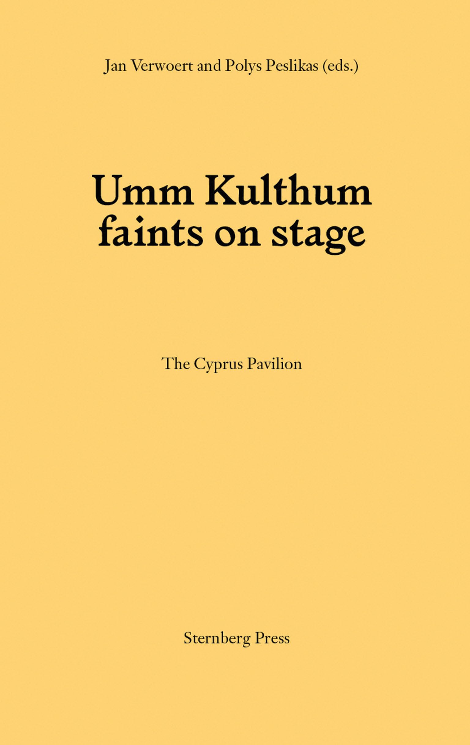 Umm Kulthum Faints on Stage (Sternberg Press) Film, Art & Culture