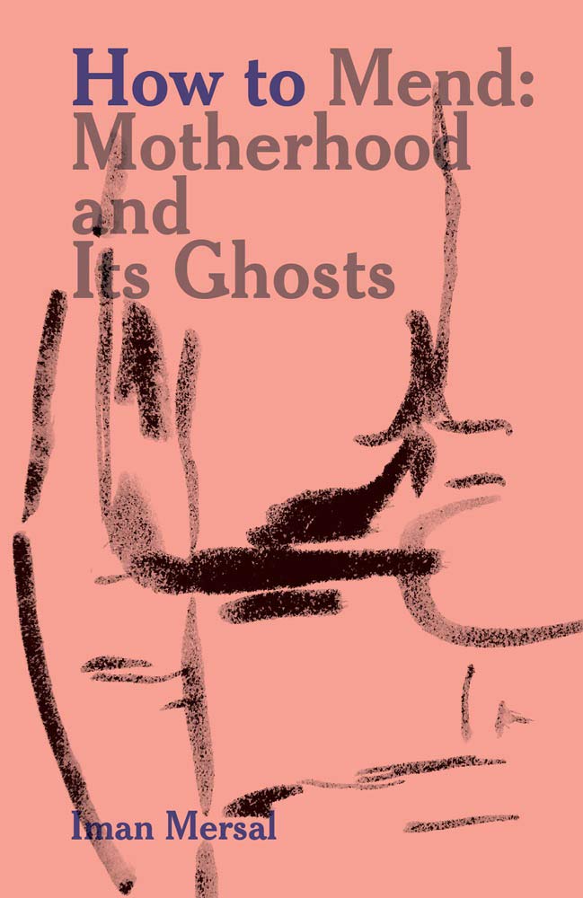 How to Mend: Motherhood and Its Ghosts Social Sciences