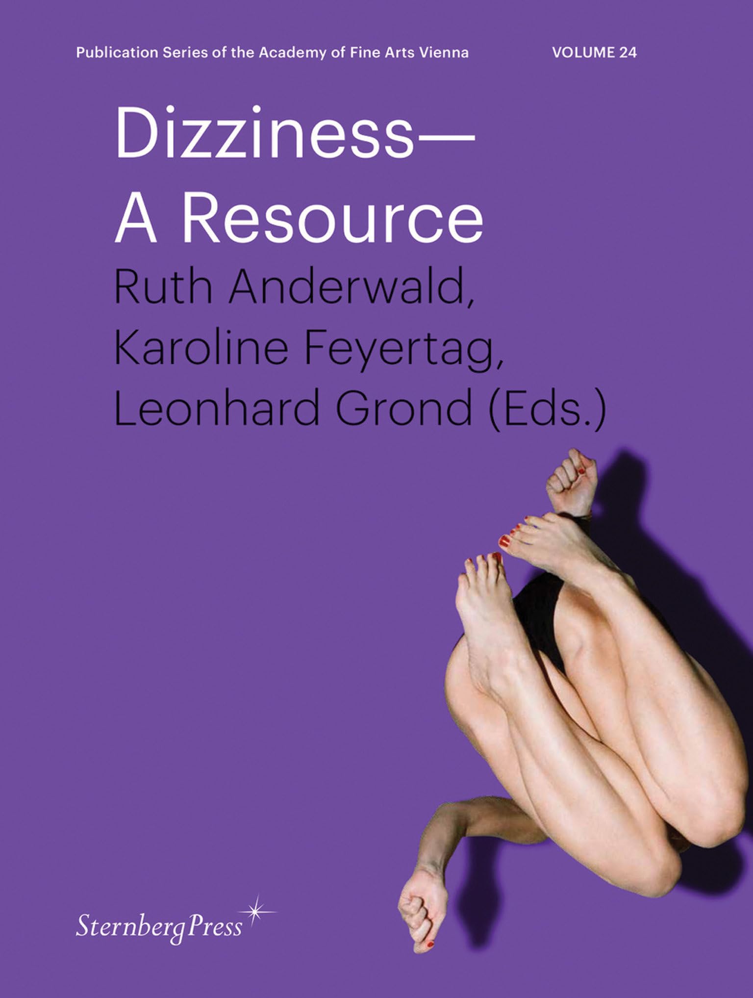 Dizziness: A Resource (Sternberg Press / Publication Series of the Academy of Fine Arts Vienna, Band 24) Philosophy