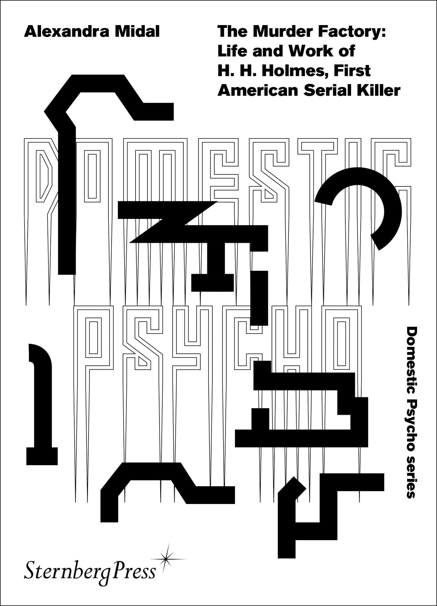The Murder Factory: Life and Work of H. H. Holmes, First American Serial Killer book