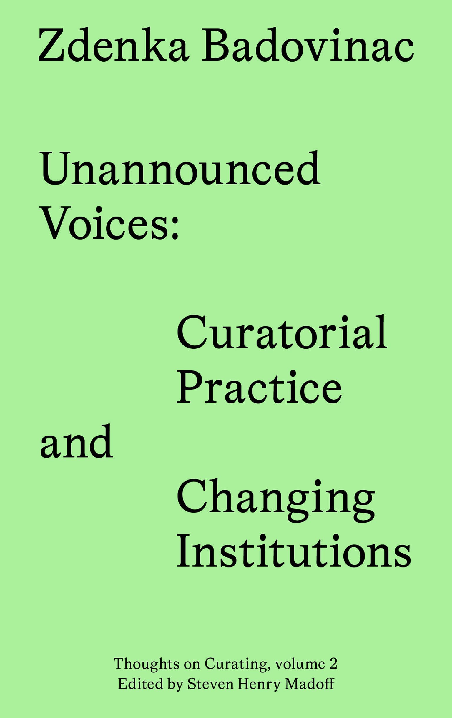 Unannounced Voices: Curatorial Practice and Changing Institutions (Thoughts on Curating, 2) Film, Art & Culture