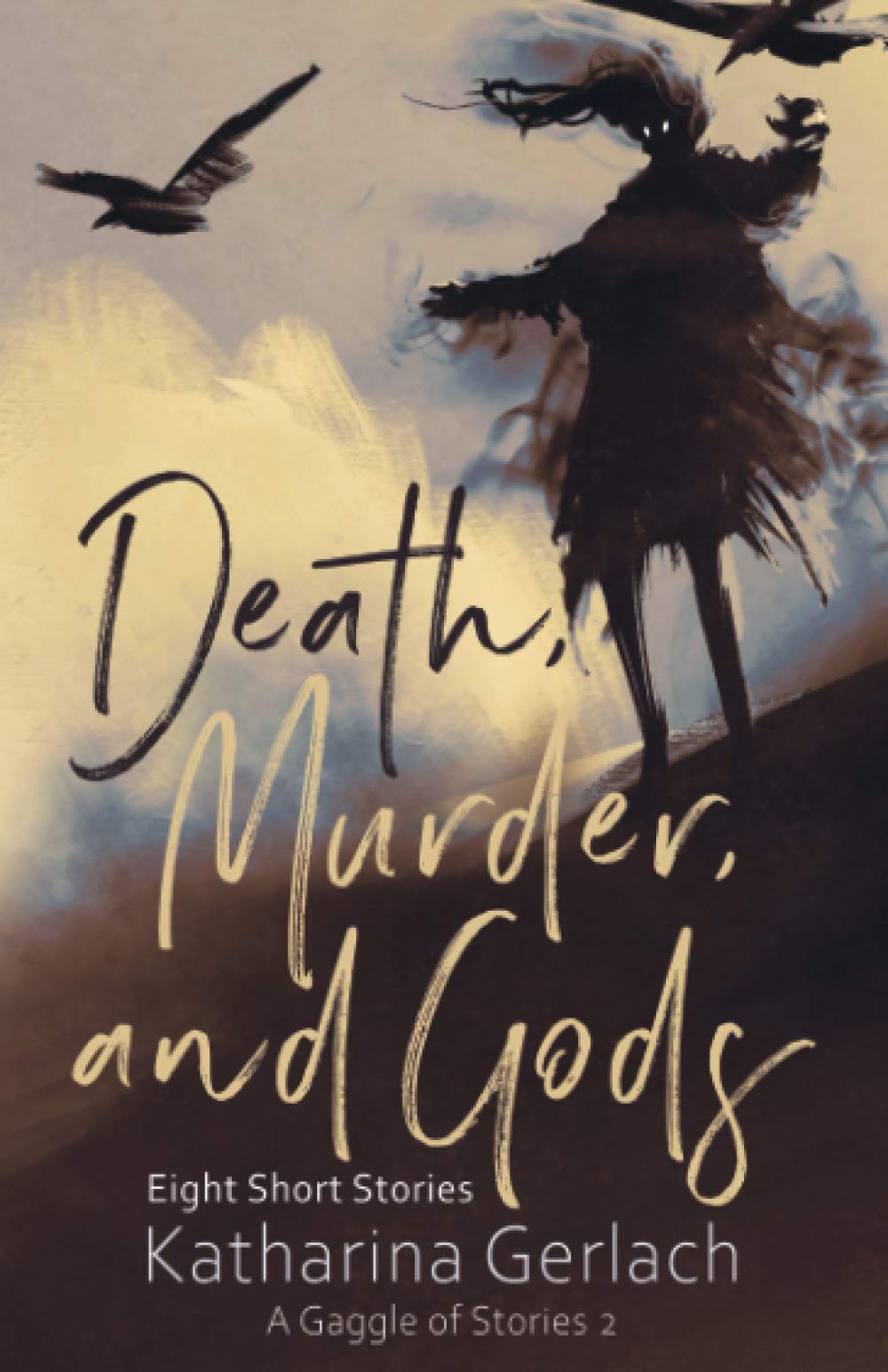 Death, Murder, and Gods: Eight Short Stories (A Gaggle of Stories, Band 2) Books