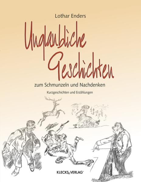 Unglaubliche Geschichten zum Schmunzeln und Nachdenken Humour & Satire
