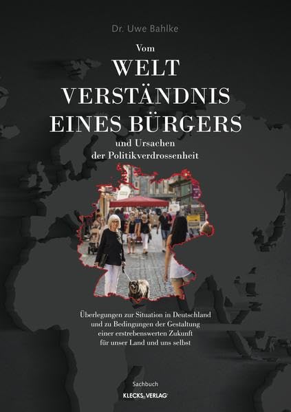 Vom Weltverständnis eines Bürgers und Ursachen der Politverdrossenheit Law