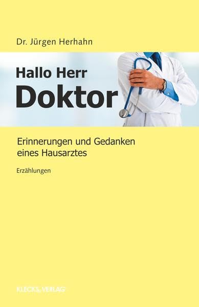 Hallo Herr Doktor: Erinnerungen und Gedanken eines Hausarztes Medicine