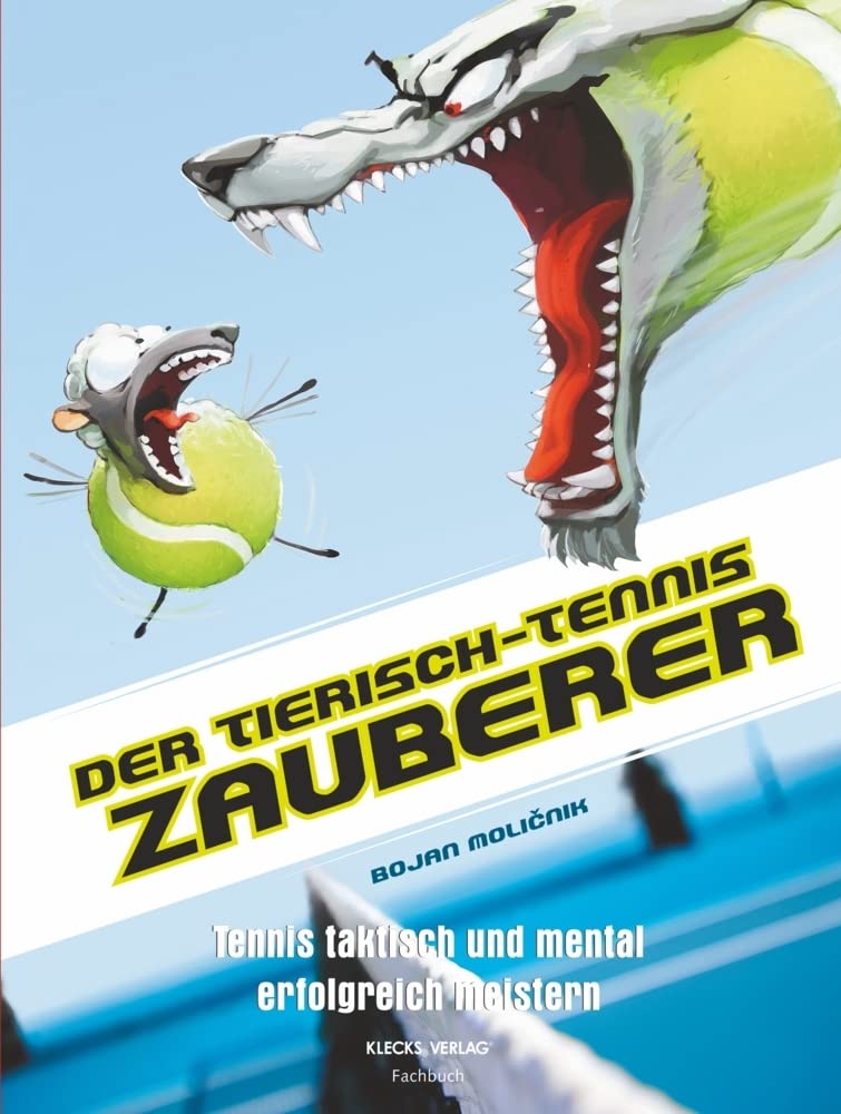 Der tierisch-Tennis-Zauberer: Tennis taktisch und mental erfolgreich meistern Reference Books