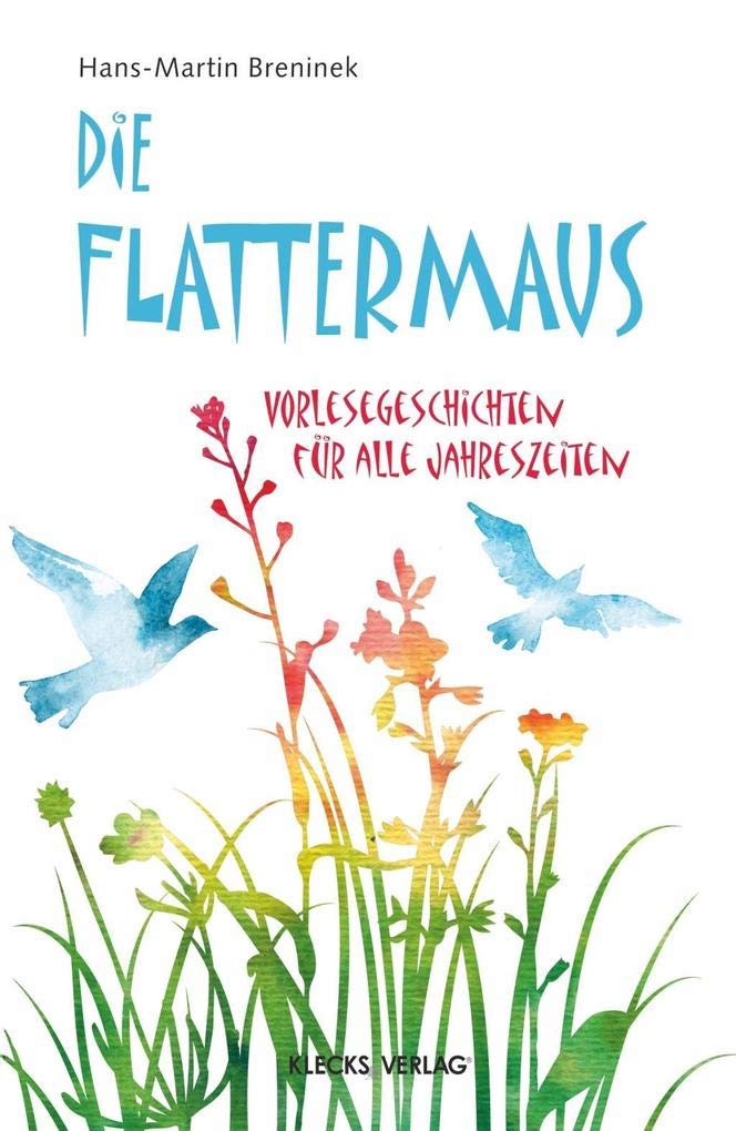 Die Flattermaus: Vorlesegeschichten für alle Jahreszeiten Novels & Short Stories