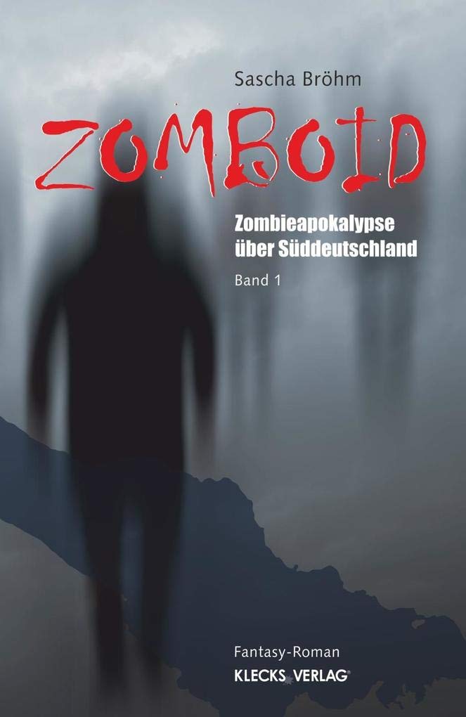 Zomboid / Band 1: Zombieapokalypse über Süddeutschland (Zomboid: Zombieapokalypse über Süddeutschland) Action & Adventure