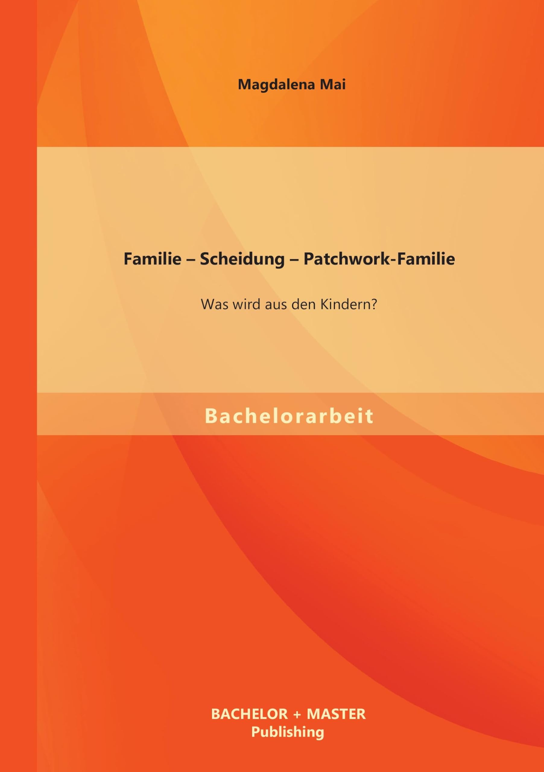 Familie – Scheidung – Patchwork-Familie: Was wird aus den Kindern? Law