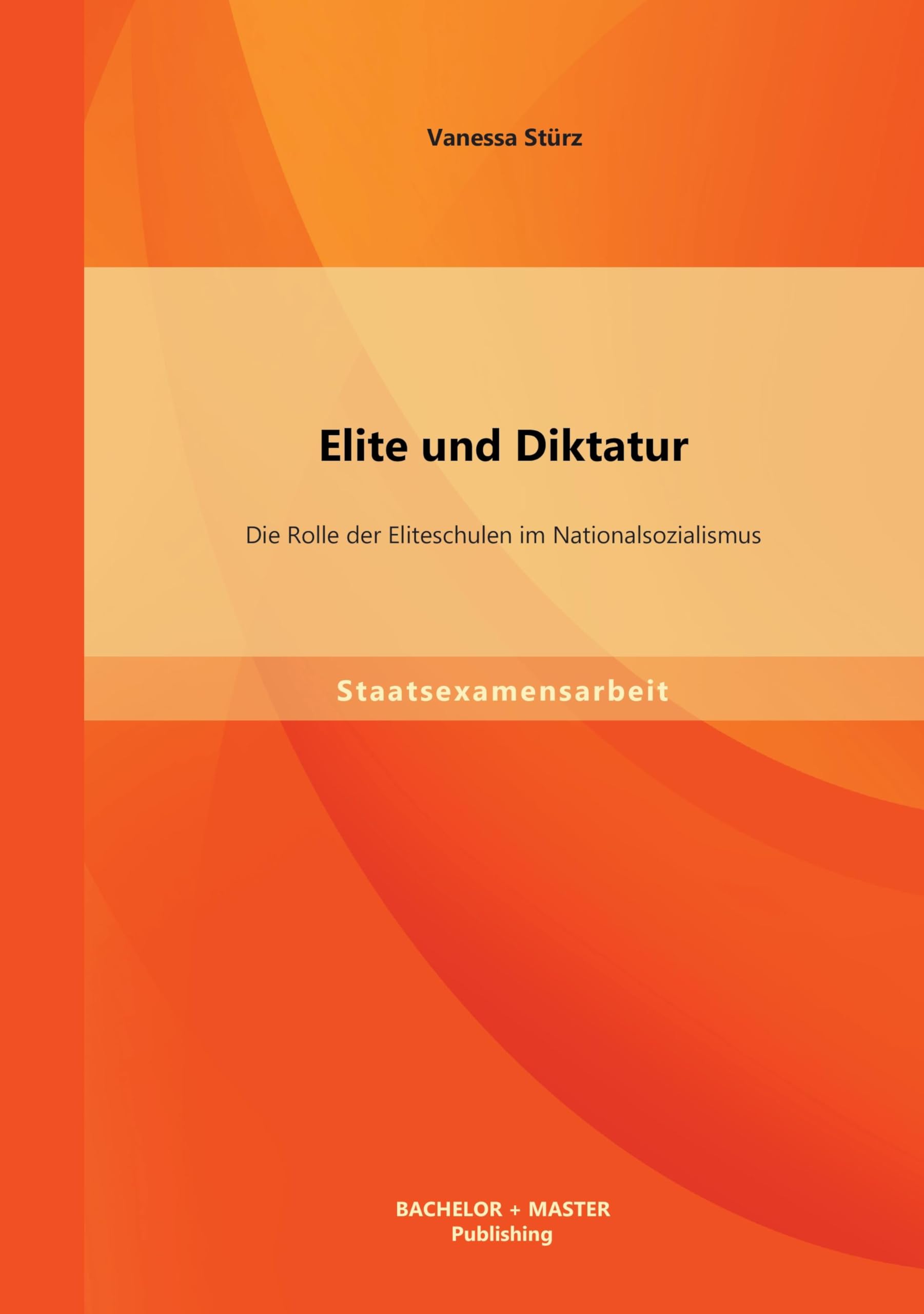 Elite und Diktatur: Die Rolle der Eliteschulen im Nationalsozialismus Politics & History