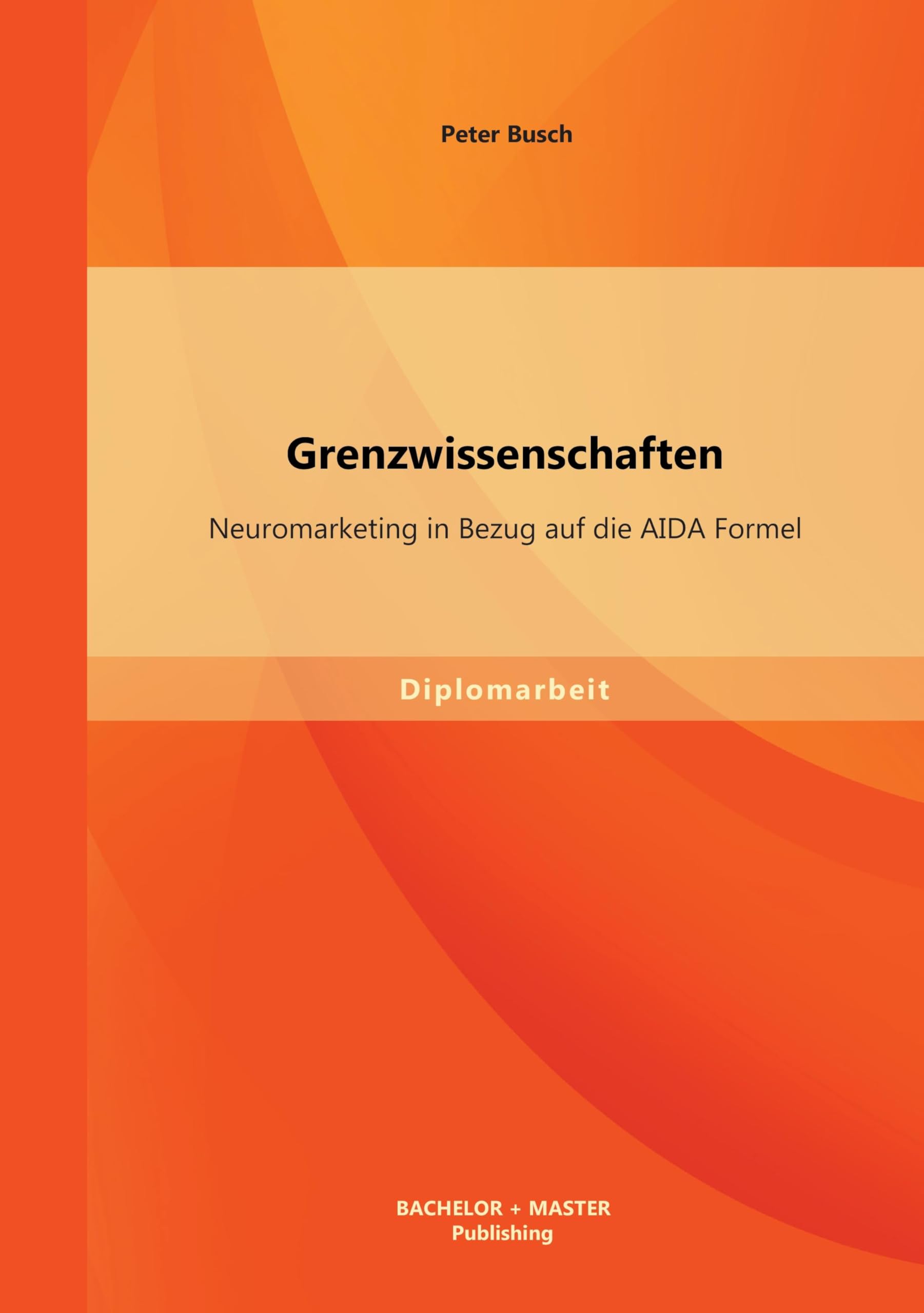 Grenzwissenschaften: Neuromarketing in Bezug auf die Aida Formel Law