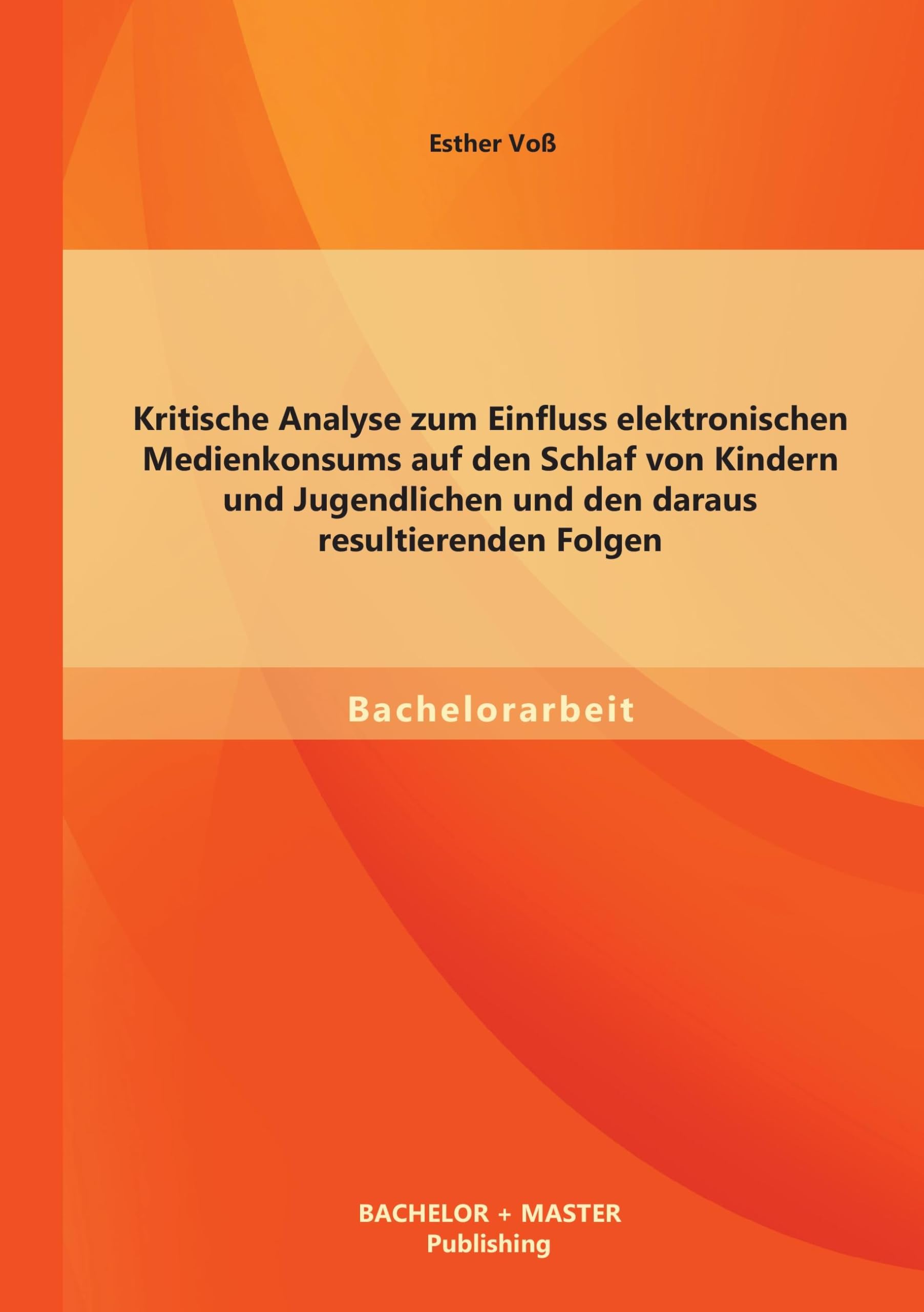 Kritische Analyse zum Einfluss elektronischen Medienkonsums auf den Schlaf von Kindern und Jugendlichen und den daraus resultierenden Folgen Medicine