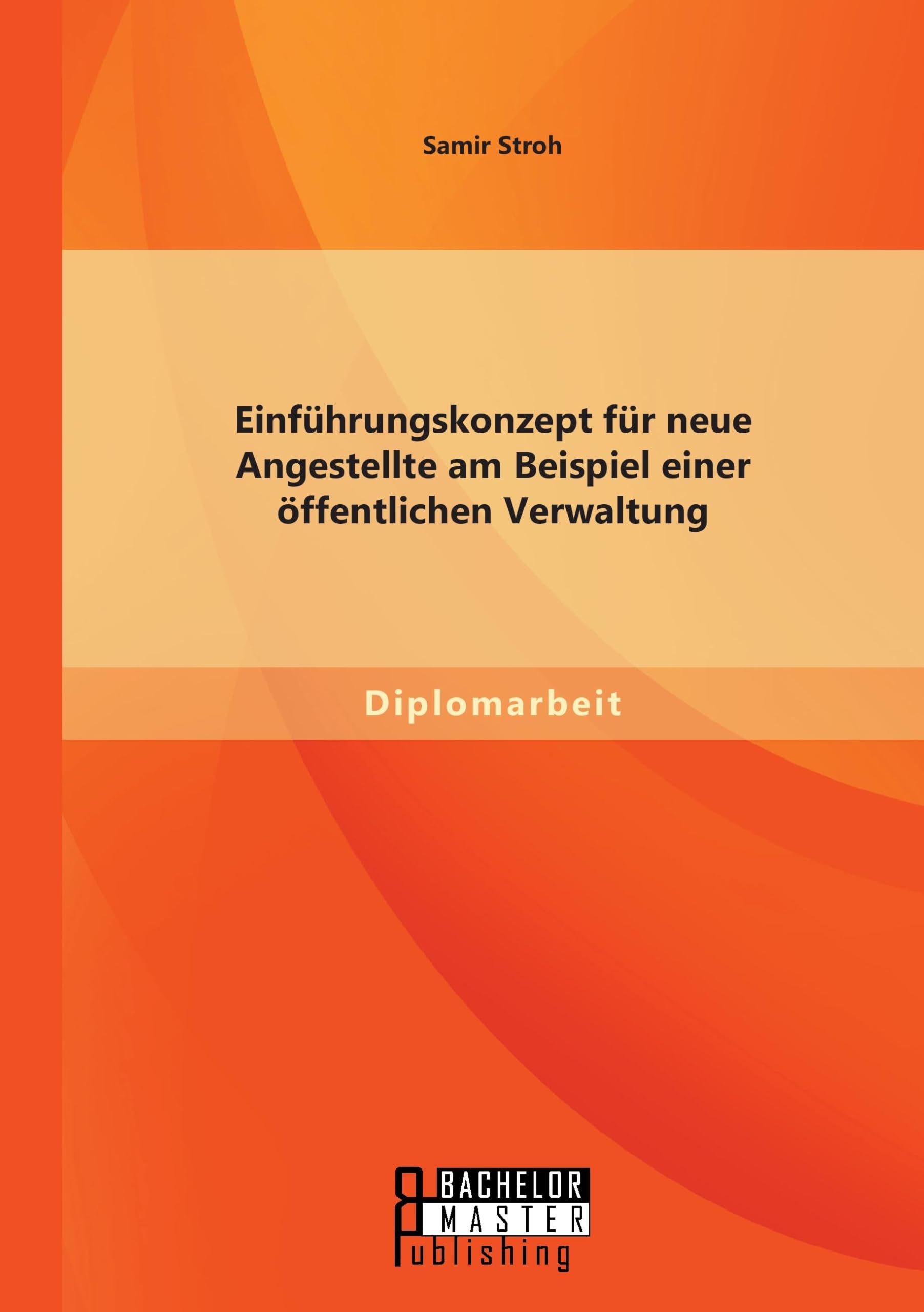 Einführungskonzept für neue Angestellte am Beispiel einer öffentlichen Verwaltung Law