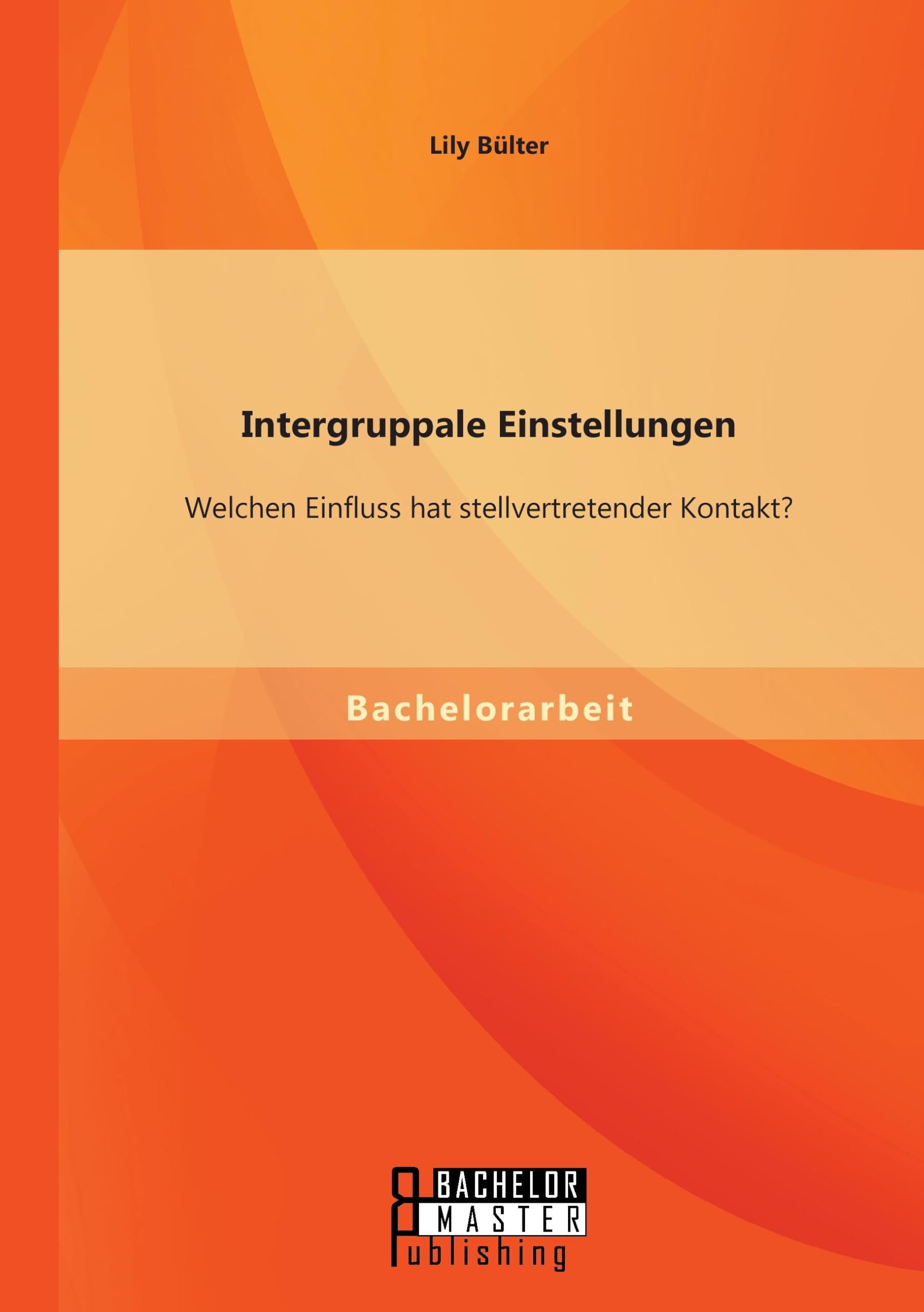 Intergruppale Einstellungen: Welchen Einfluss hat stellvertretender Kontakt? book