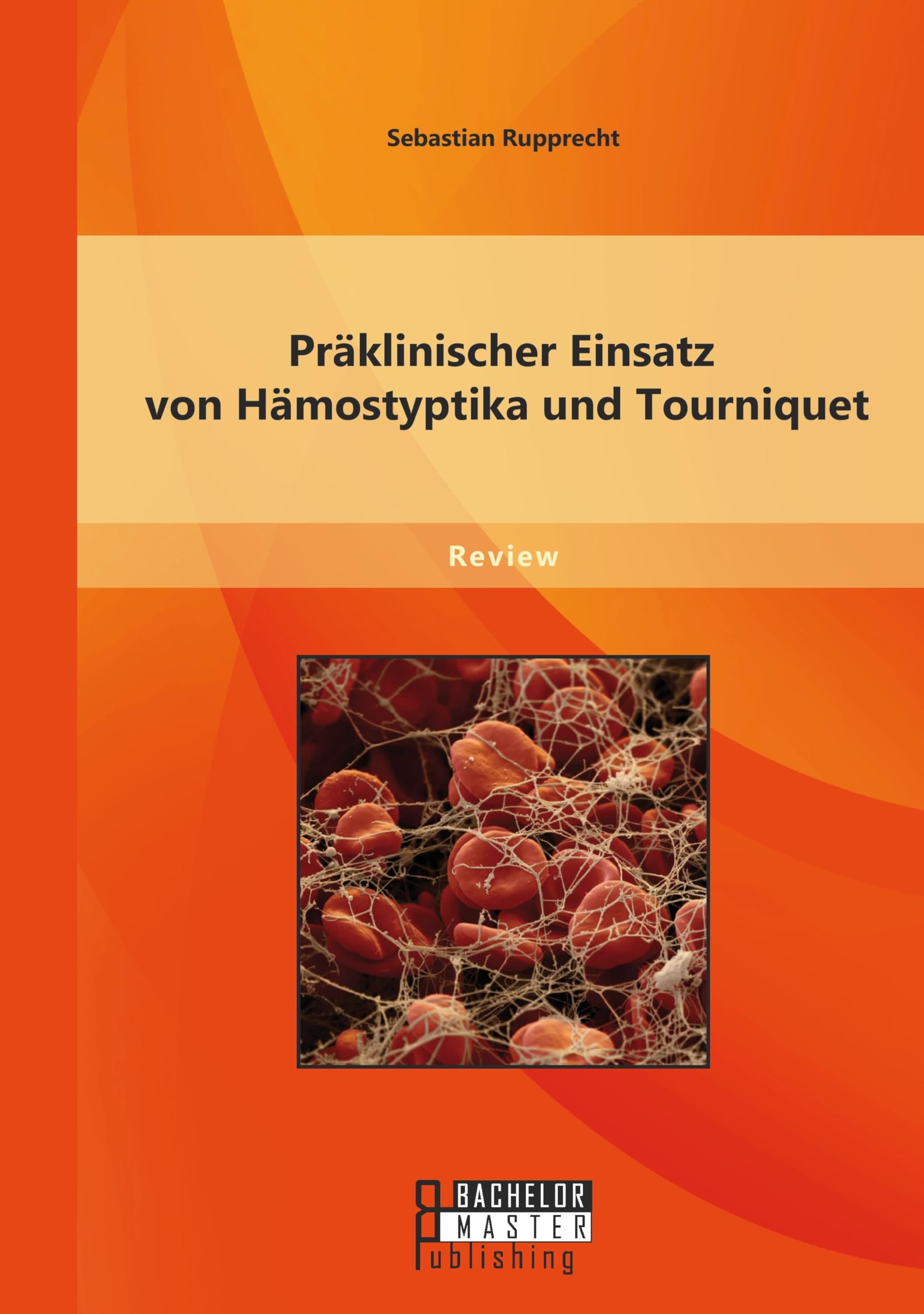 Präklinischer Einsatz von Hämostyptika und Tourniquet Medicine