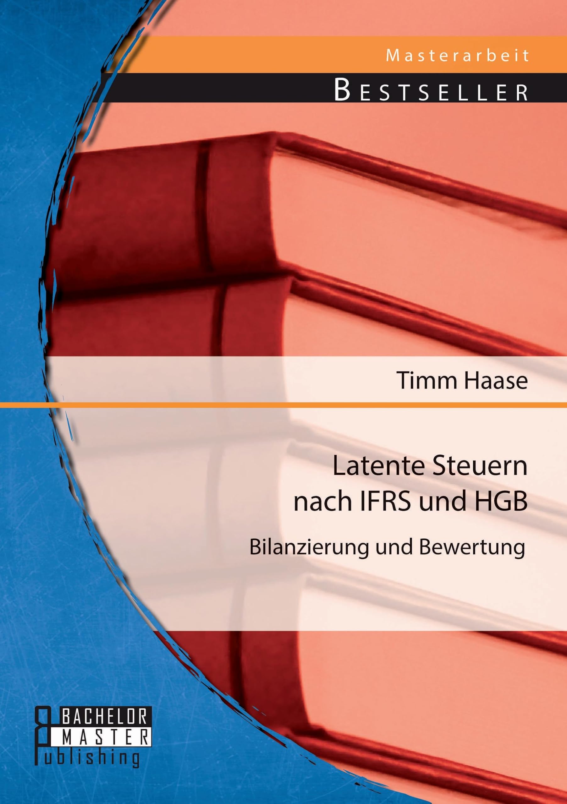 Latente Steuern nach Ifrs und Hgb: Bilanzierung und Bewertung Law