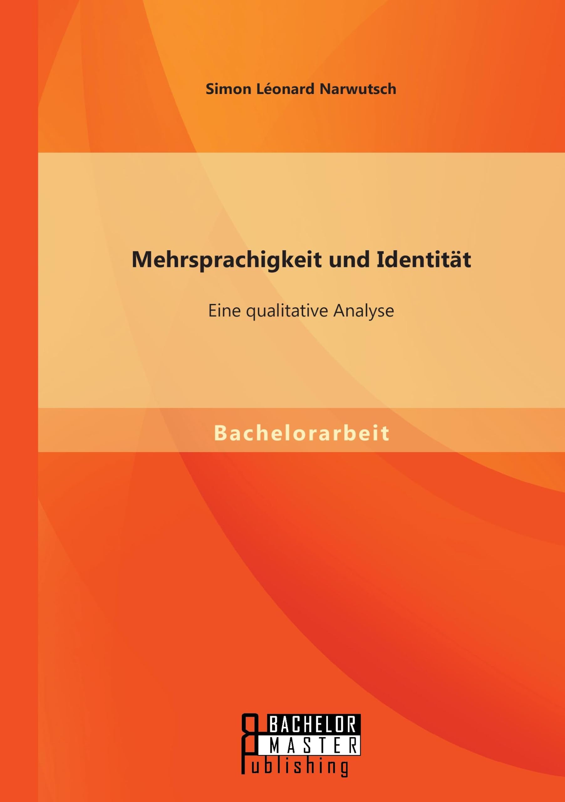 Mehrsprachigkeit und Identität: Eine qualitative Analyse. Books