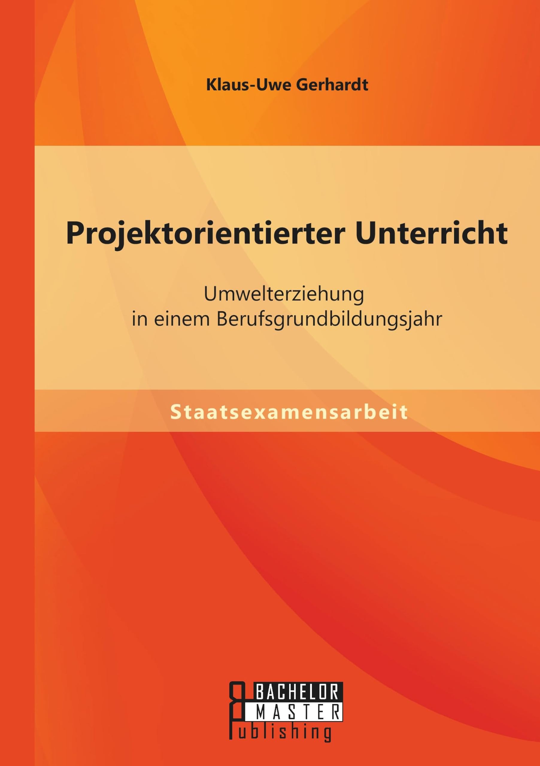 Projektorientierter Unterricht: Umwelterziehung  in einem Berufsgrundbildungsjahr Learning & Reference
