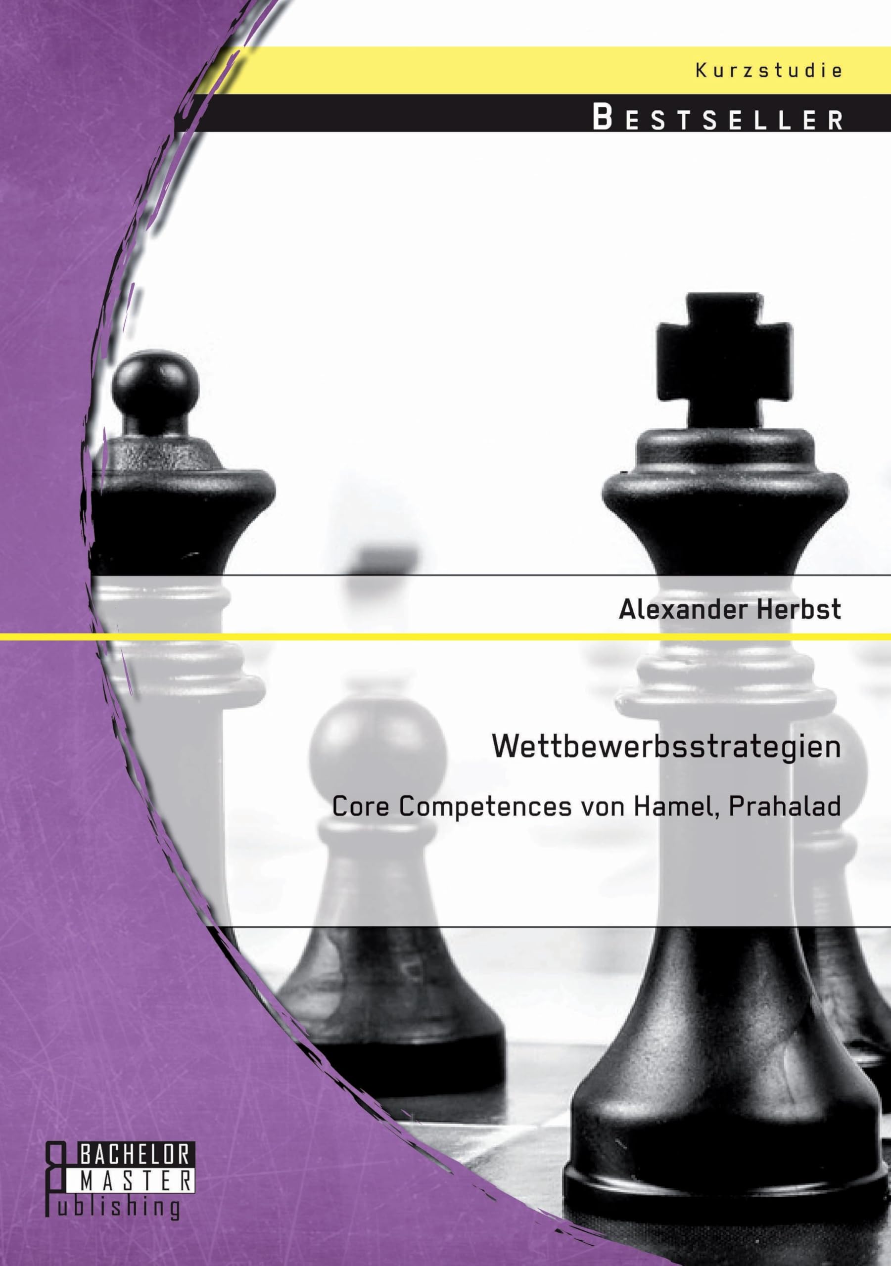 Wettbewerbsstrategien: Core Competences von Hamel, Prahalad Law