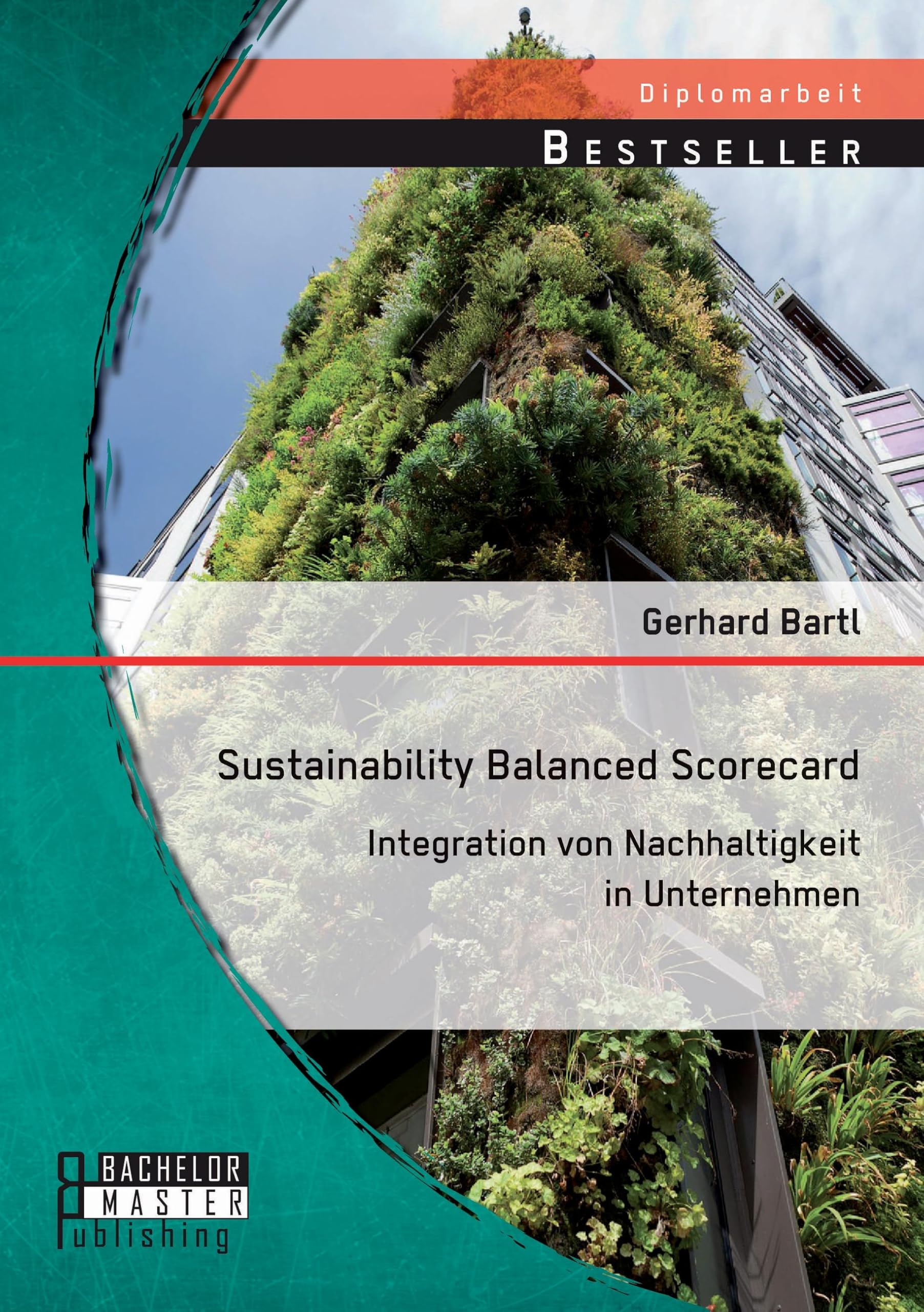 Sustainability Balanced Scorecard: Integration von Nachhaltigkeit in Unternehmen Law