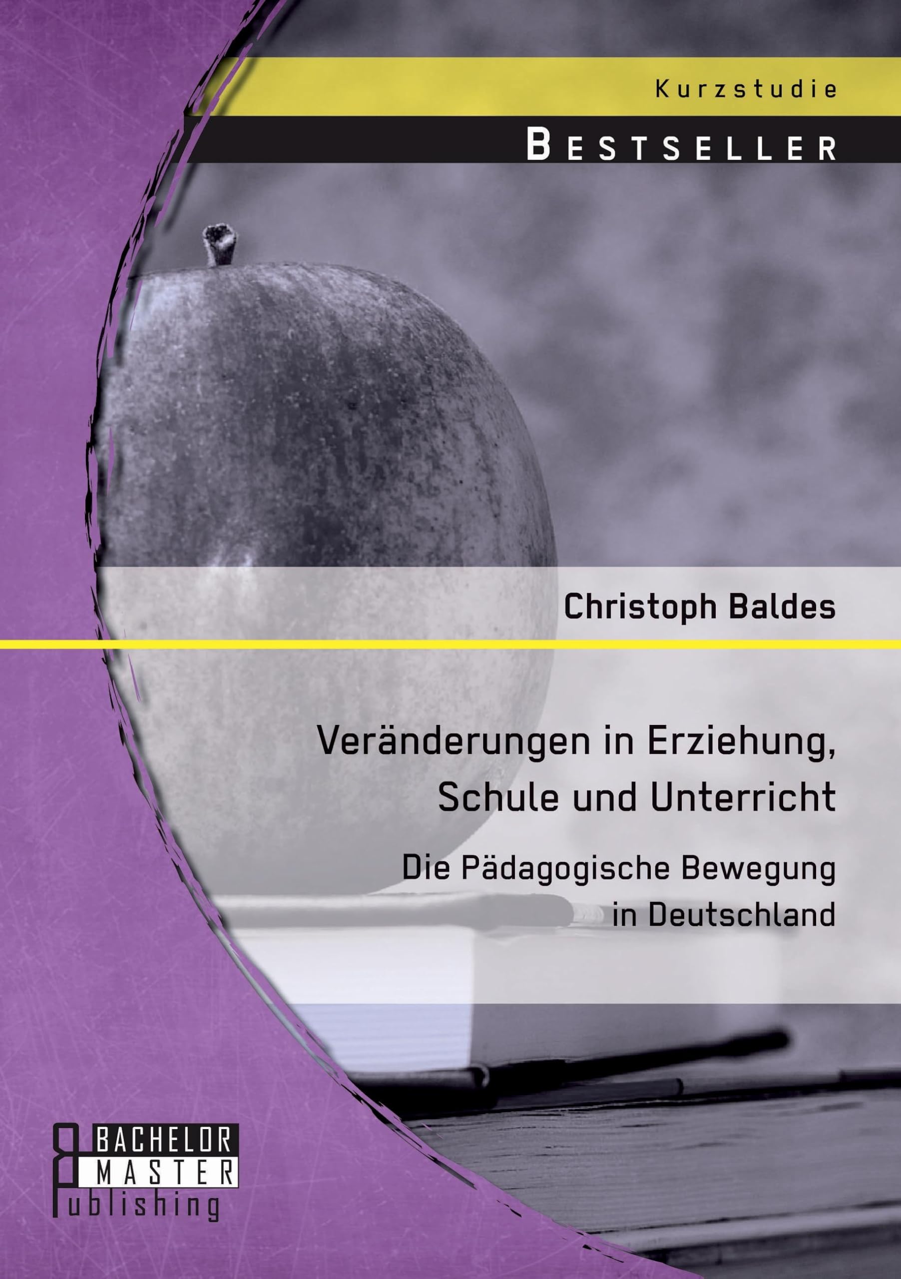 Veränderungen in Erziehung, Schule und Unterricht: Die Pädagogische Bewegung in Deutschland Learning & Reference