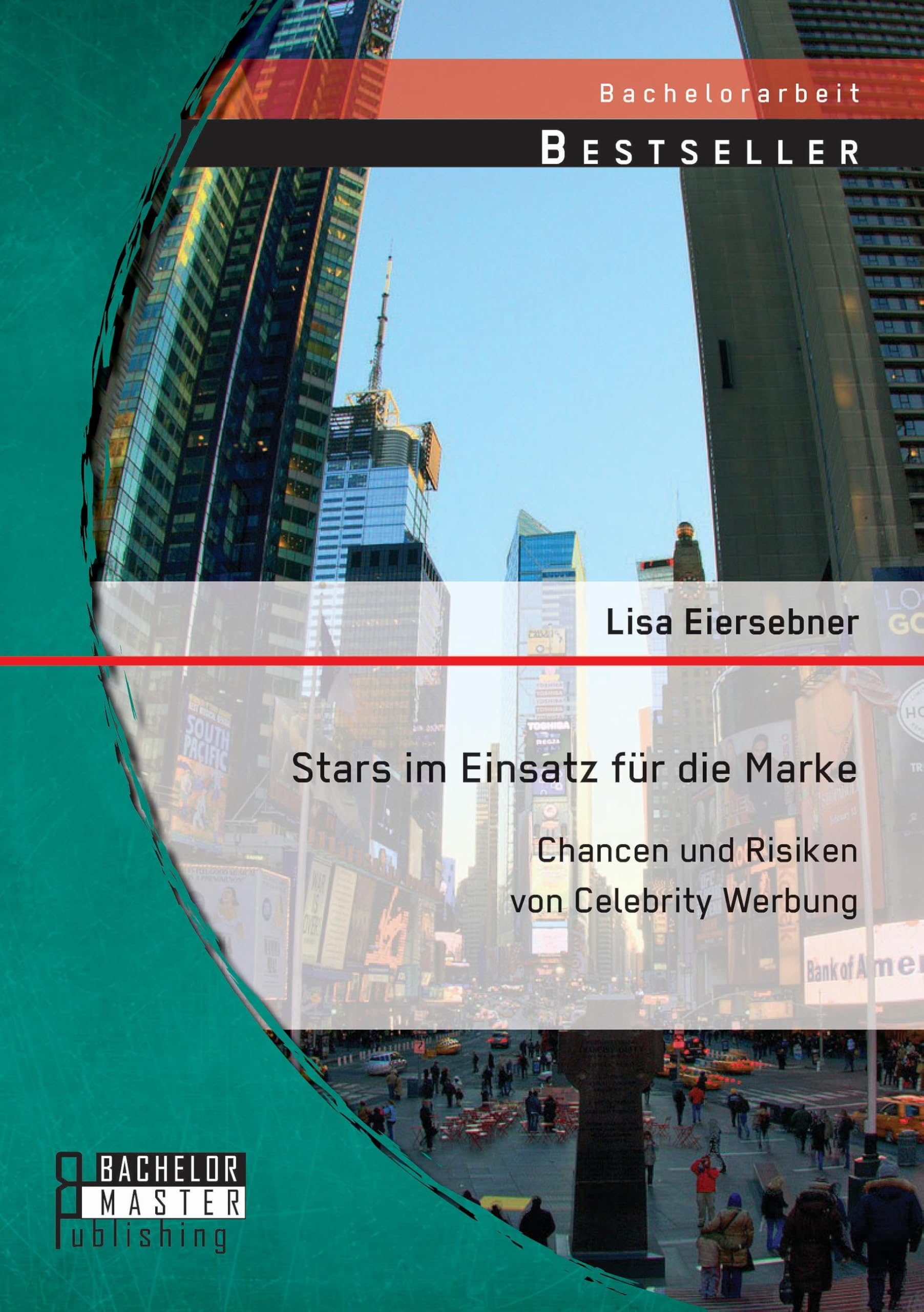 Stars im Einsatz für die Marke: Chancen und Risiken von Celebrity Werbung Business, Finance & Career
