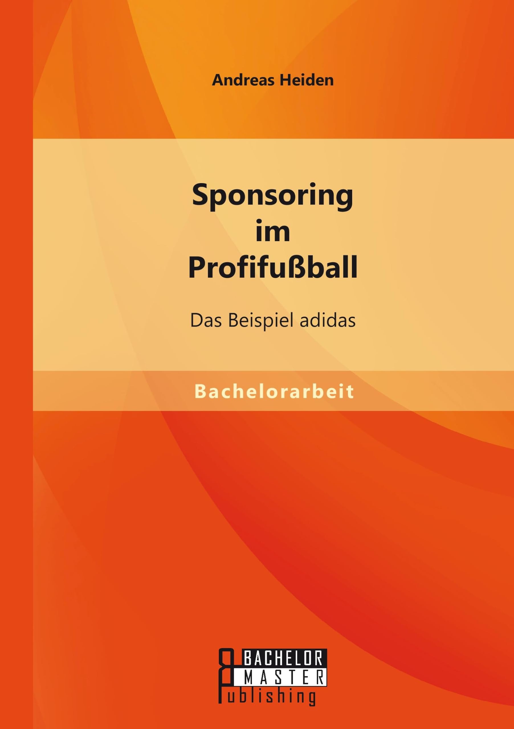 Sponsoring im Profifußball: Das Beispiel adidas Law
