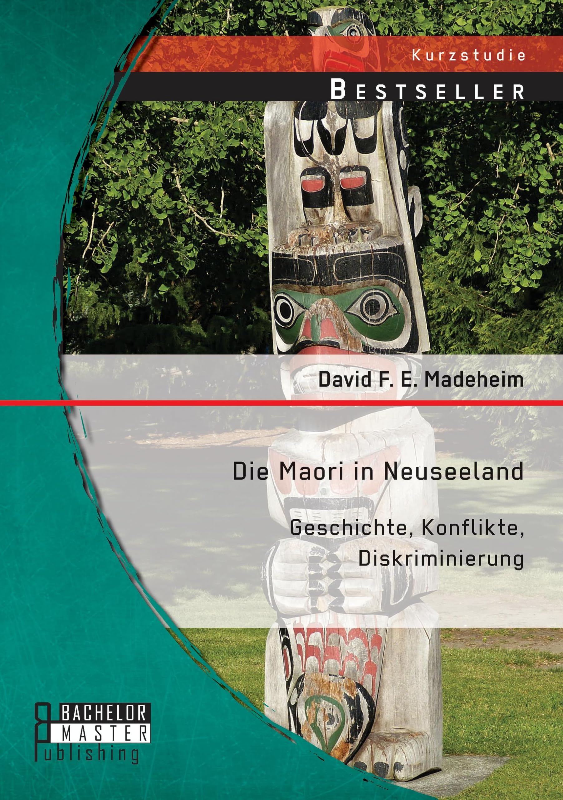 Die Maori in Neuseeland: Geschichte, Konflikte, Diskriminierung (Studienarbeit) Books