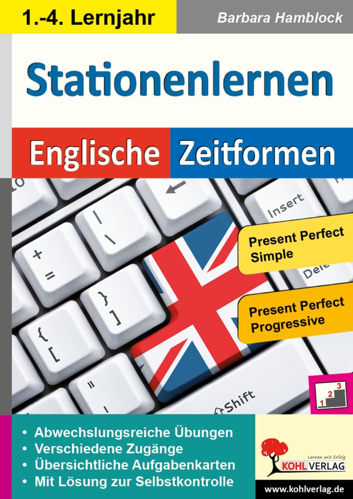 Stationenlernen Englische Zeitformen 3: Present Perfect Simple & Present Perfect Progressive: Present Perfect Simple und Present Perfect Progressive Foreign Languages ​​& Dictionaries