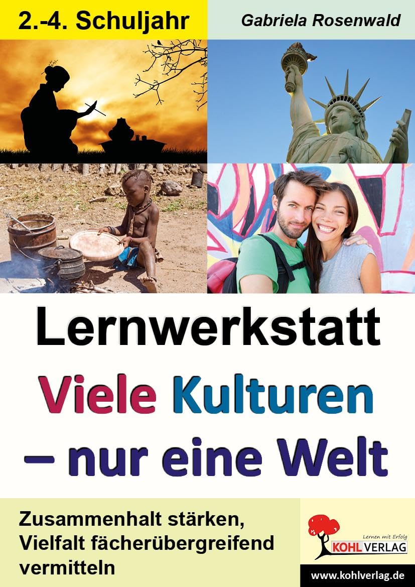 Lernwerkstatt Viele Kulturen eine Welt Sachunterricht Grundschule Klasse 2 3 4 fächerübergreifend | Kontinente Weltreligionen Hochkulturen Bräuche ... Kopiervorlagen zum Einsatz im 2.-4. Schuljahr Professional & Reference Books