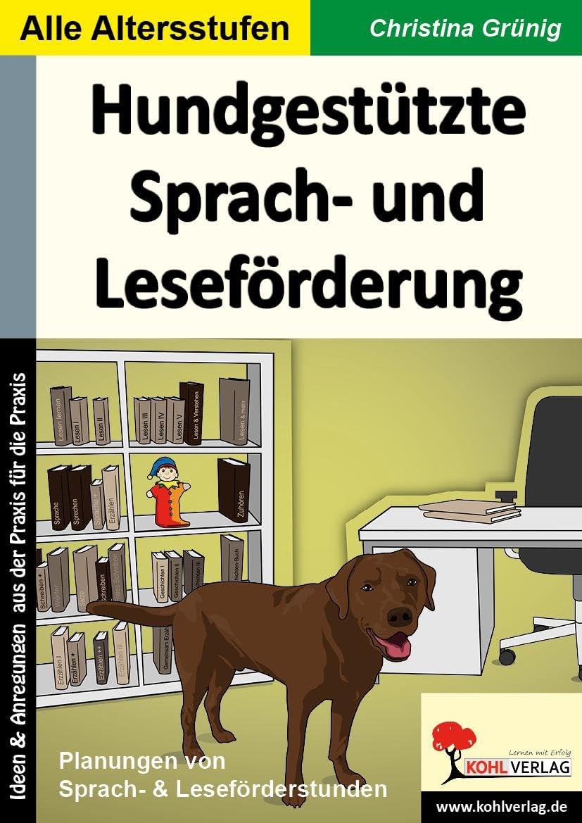 Hundgestützte Sprach- und Leseförderung: Planungen von Sprachförderstunden und Leseförderstunden Learning & Reference