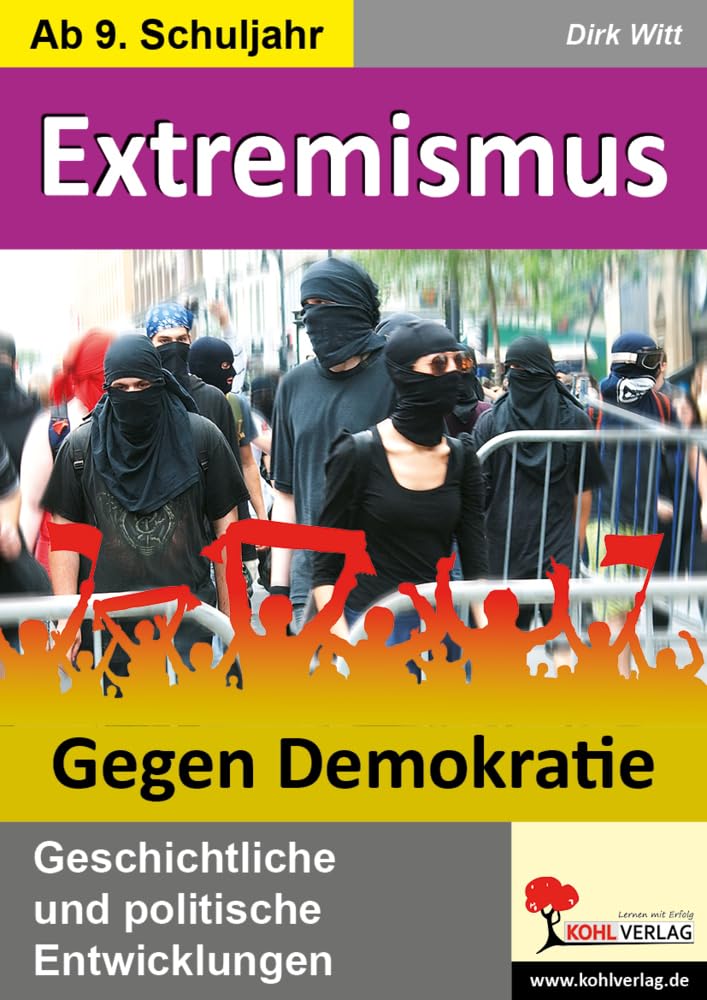 Extremismus - Gegen Demokratie: Geschichtliche und politische Entwicklungen Professional & Reference Books