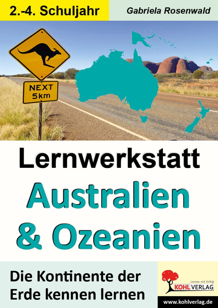 Lernwerkstatt AUSTRALIEN & OZEANIEN: Die Kontinente der Erde kennen lernen Learning & Reference