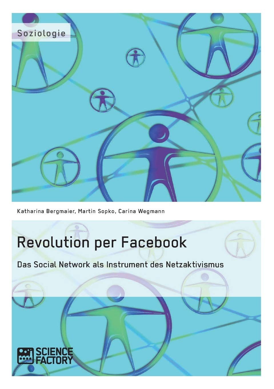 Revolution per Facebook. Das Social Network als Instrument des Netzaktivismus Law