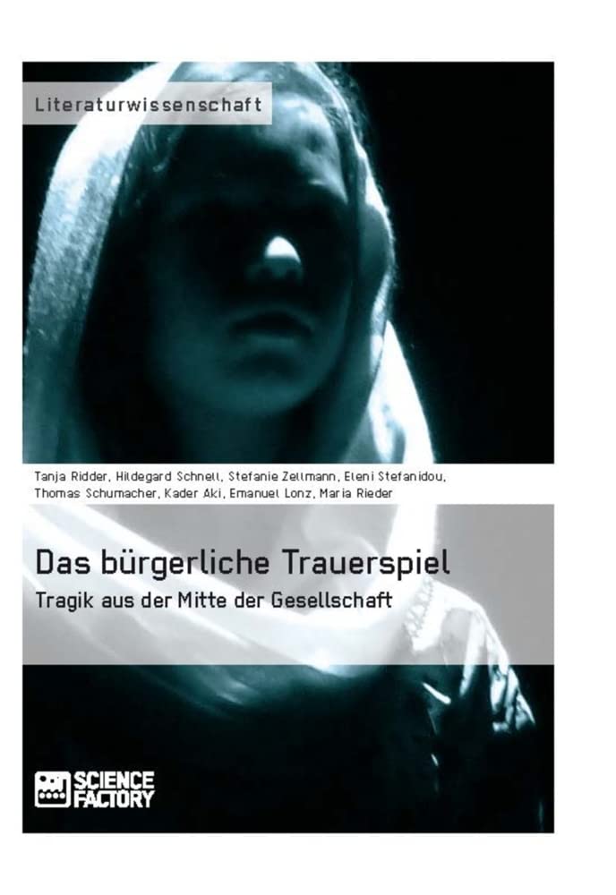 Das bürgerliche Trauerspiel. Tragik aus der Mitte der Gesellschaft Reference Books