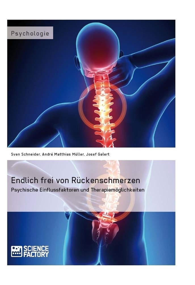 Endlich frei von Rückenschmerzen: Psychische Einflussfaktoren und Therapiemöglichkeiten Psychology