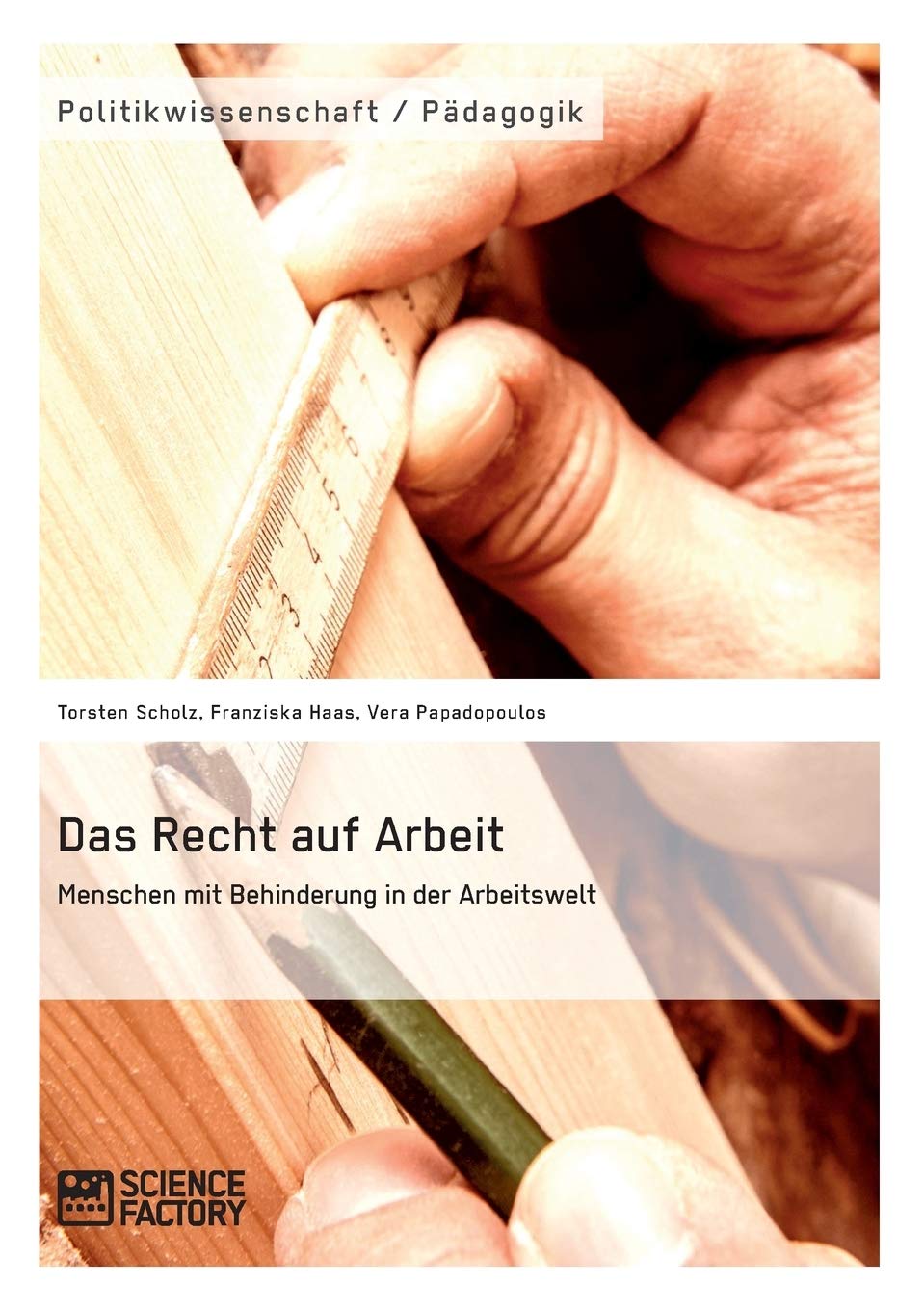 Das Recht auf Arbeit. Menschen mit Behinderung in der Arbeitswelt Law