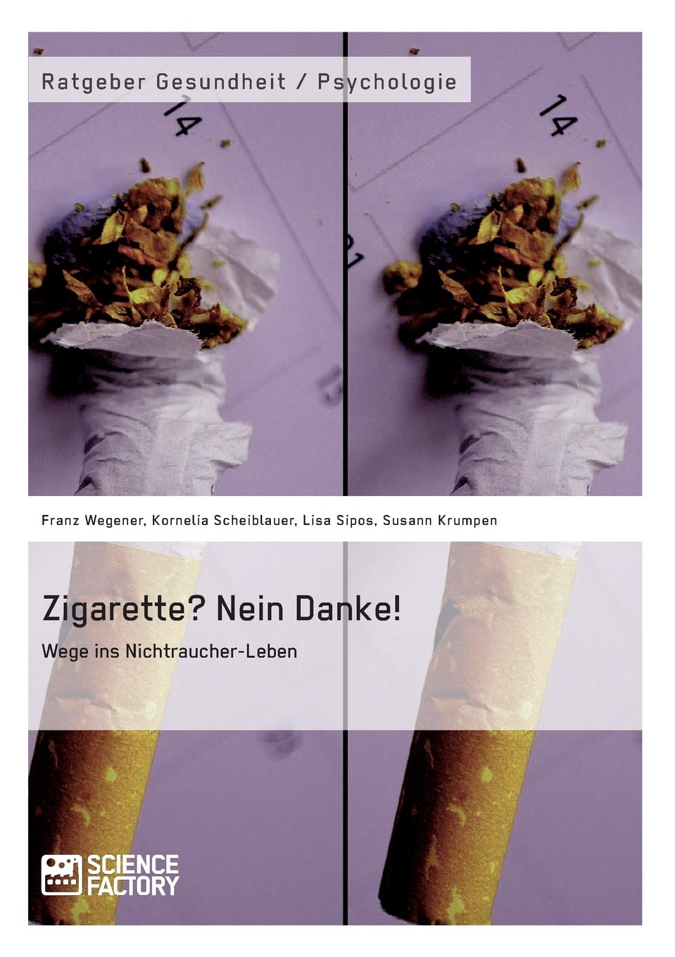 Zigarette? Nein Danke! Wege ins Nichtraucher-Leben Health, Nutrition & Fitness