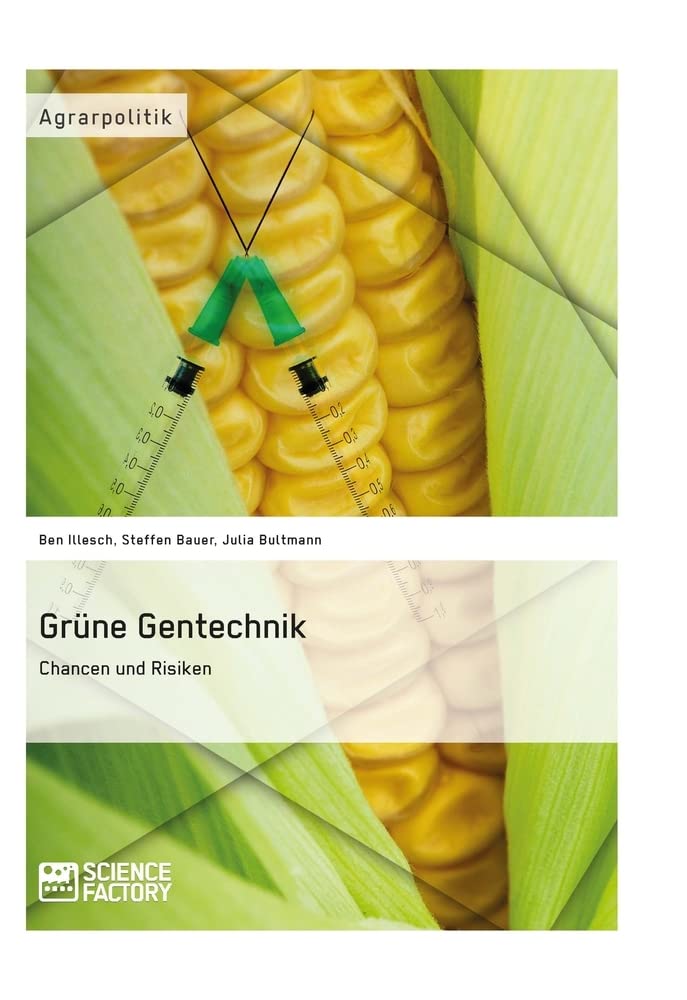Grüne Gentechnik - Chancen und Risiken Natural Sciences