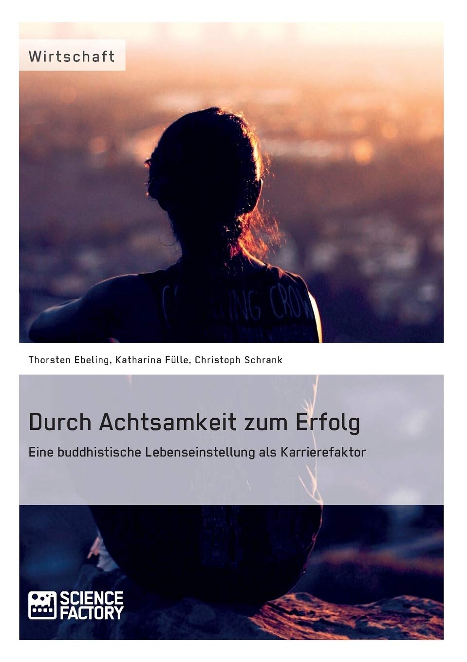 Durch Achtsamkeit zum Erfolg. Eine buddhistische Lebenseinstellung als Karrierefaktor Law
