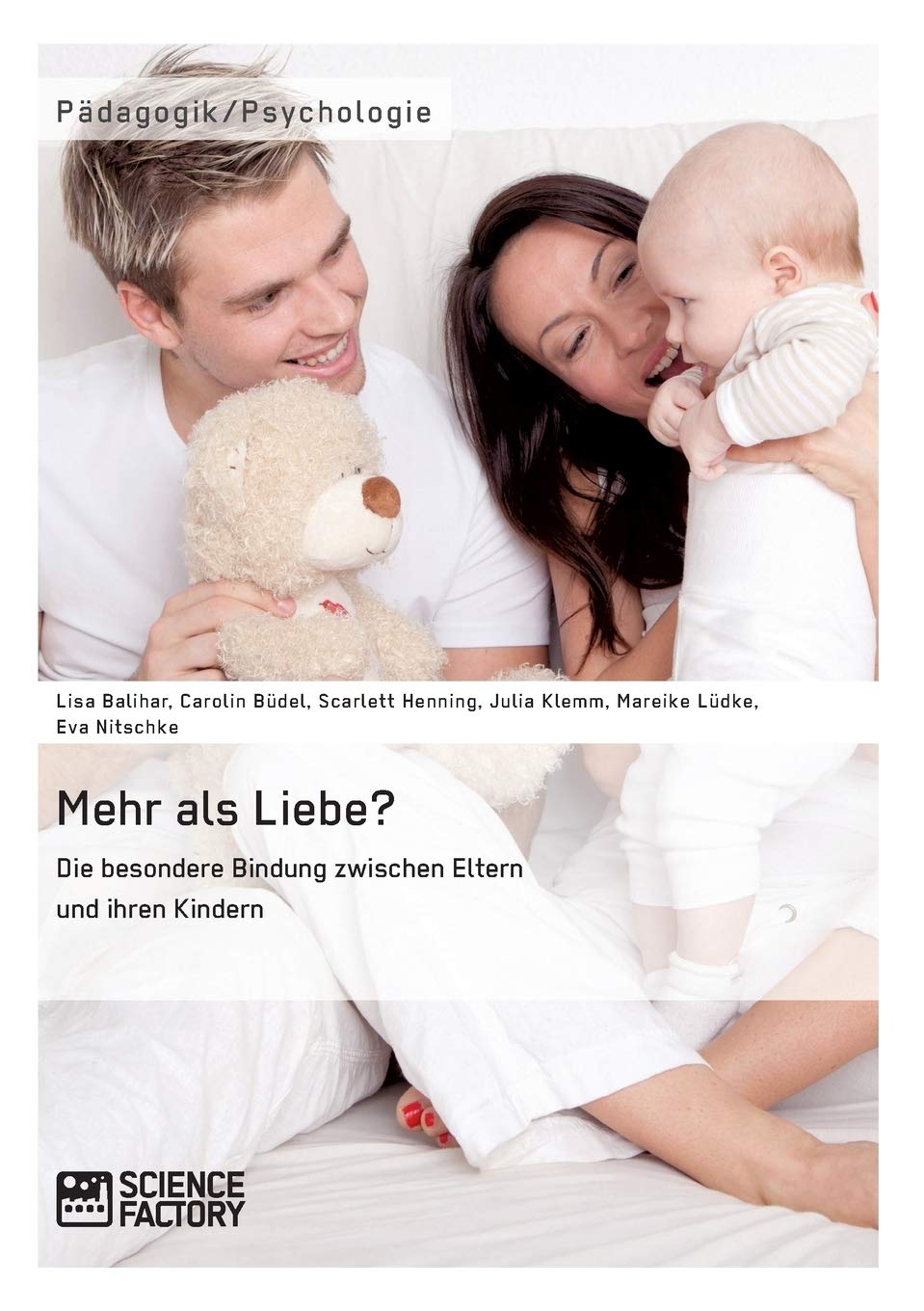 Mehr als Liebe? Die besondere Bindung zwischen Eltern und ihren Kindern Study Guides