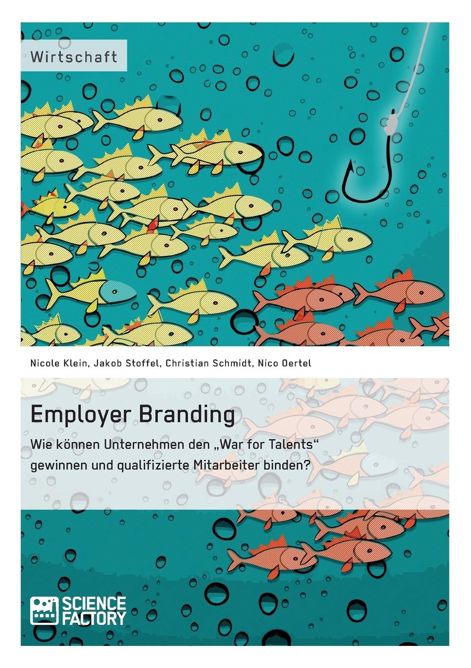 Employer Branding: Wie können Unternehmen den "War for Talents" gewinnen und qualifizierte Mitarbeiter binden? Law