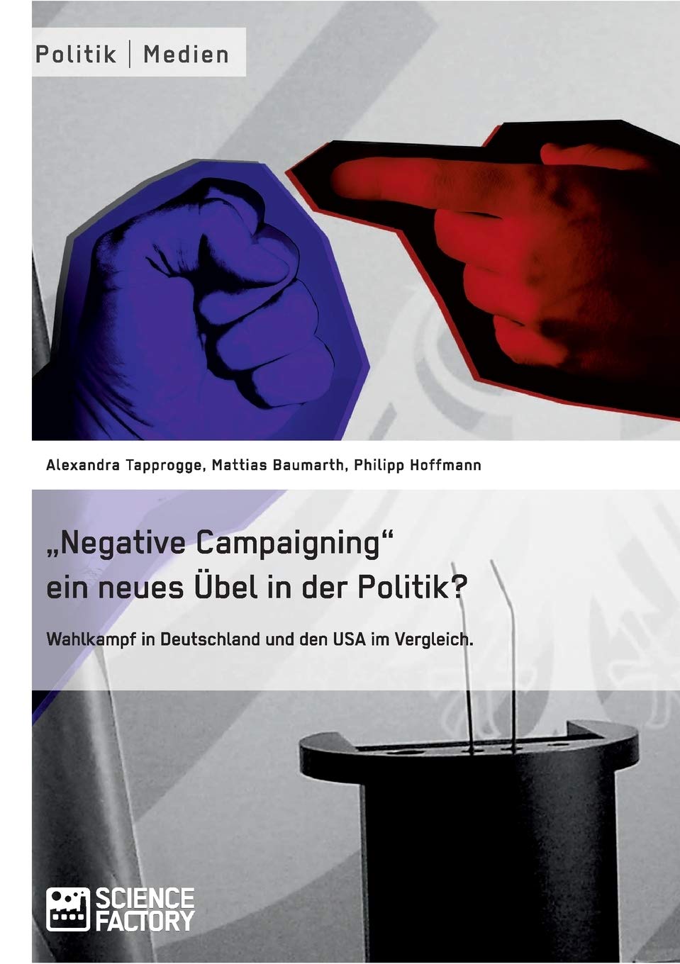 "Negative Campaigning" ein neues Übel in der Politik? Law