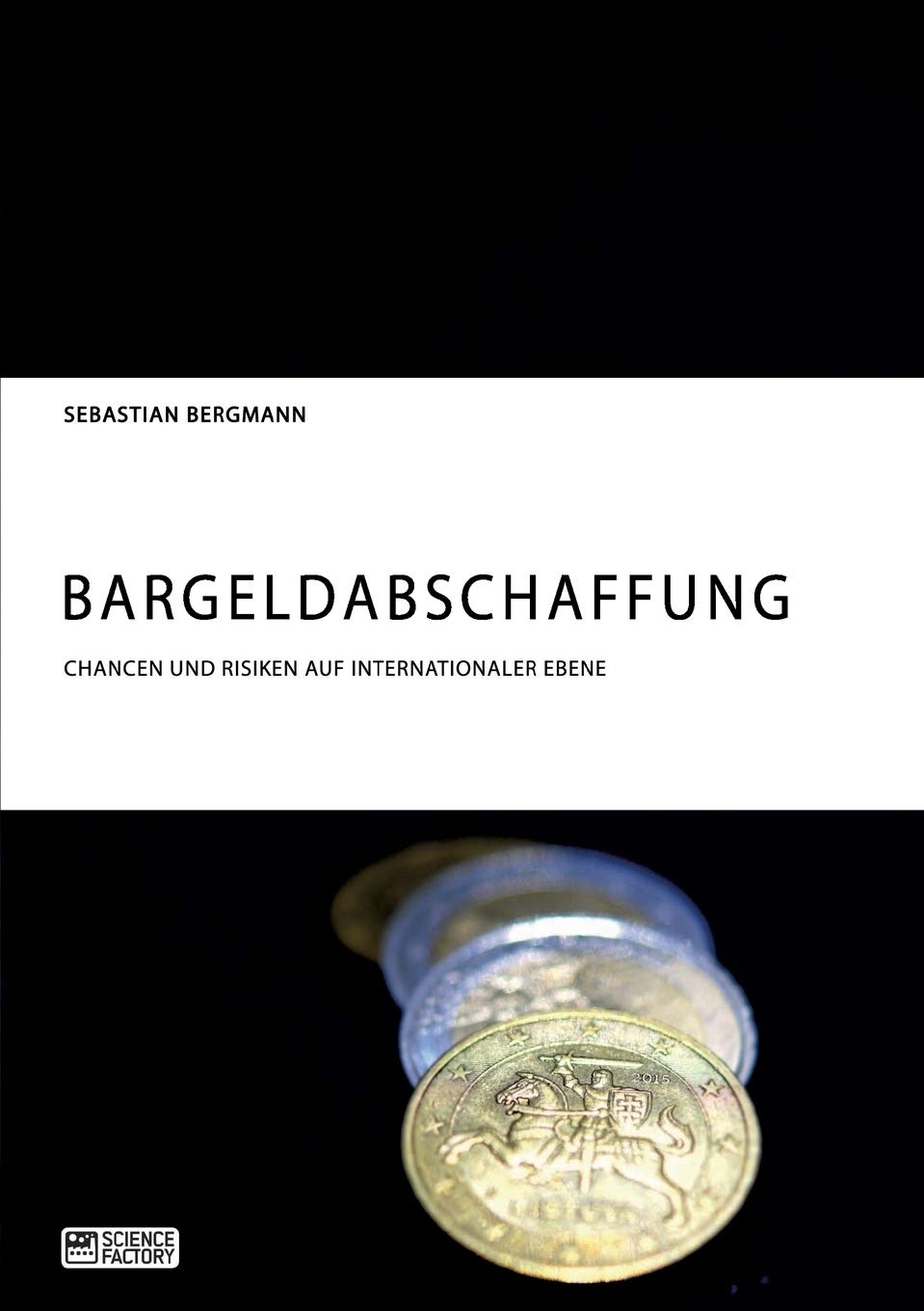 Bargeldabschaffung. Chancen und Risiken auf internationaler Ebene Law