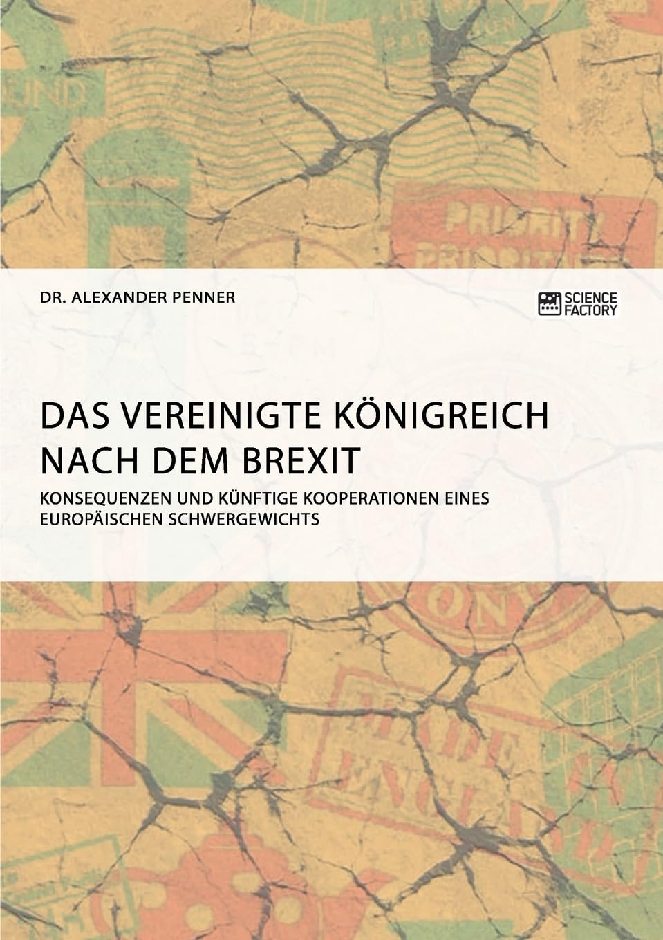 Das Vereinigte Königreich nach dem Brexit: Konsequenzen und künftige Kooperationen eines europäischen Schwergewichts Law
