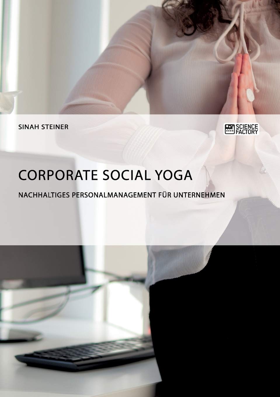 Corporate Social Yoga. Nachhaltiges Personalmanagement für Unternehmen Law