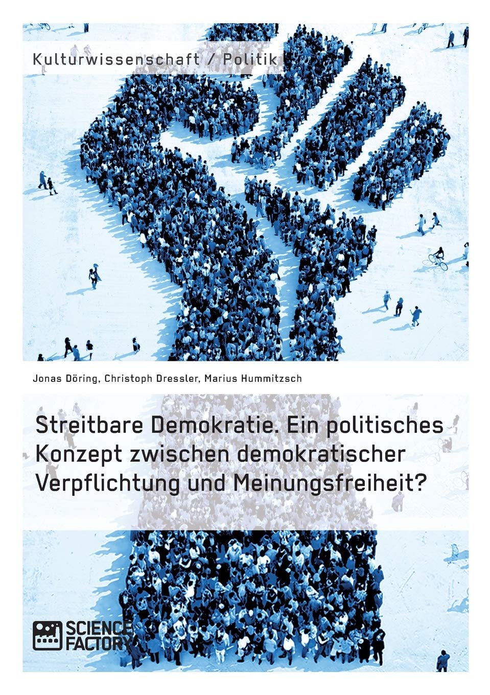 Streitbare Demokratie. Ein politisches Konzept zwischen demokratischer Verpflichtung und Meinungsfreiheit? Law